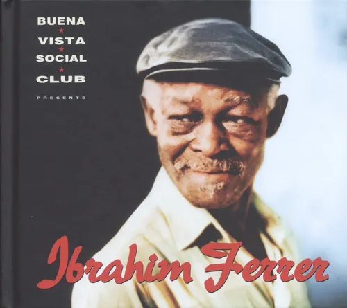 Buena Vista Social Club Presents: Ibrahim Ferrer
