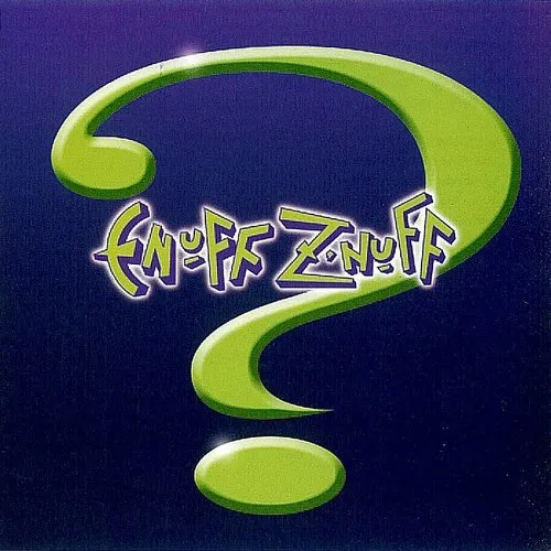 Enuff Z'Nuff - ? [Remastered] [Reissue]