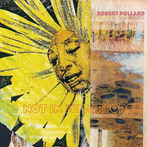 Robert Pollard - Not in My Airforce