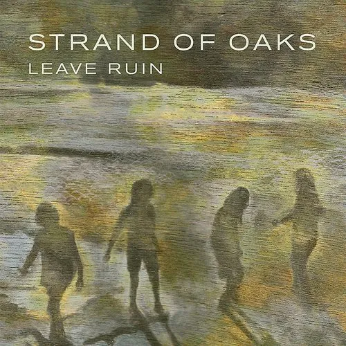 Strand Of Oaks - Leave Ruin
