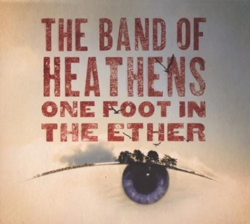 The Band of Heathens - One Foot In The Ether [Import Vinyl]
