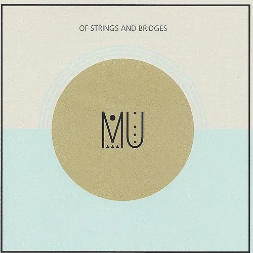 Of Strings & Bridges