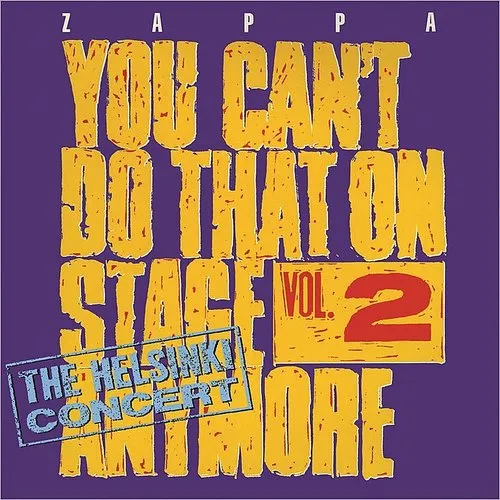 You Can't Do That On Stage Anymore:The Helsinki Tapes, Vol. 2