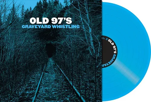 Old 97's - Graveyard Whistling [Blue LP]