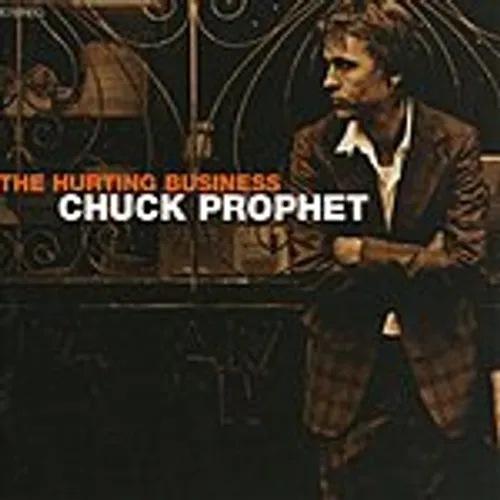 Chuck Prophet - The Hurting Business