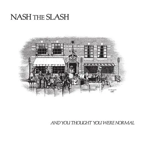Nash The Slash - And You Thought You Were Normal vinyl record cover