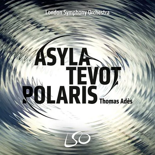 Thomas Ades: Asyla Tevot Polaris
