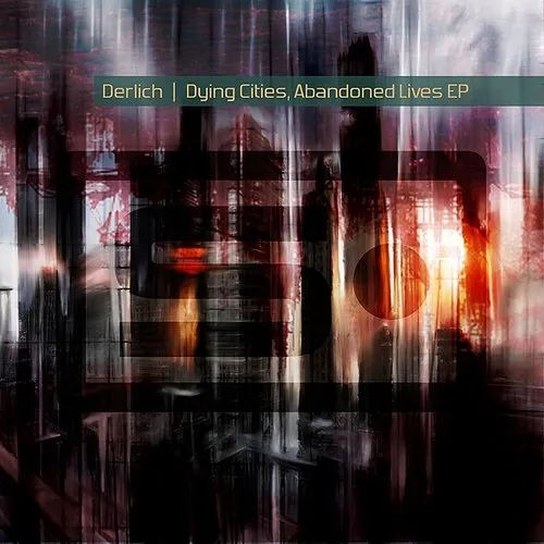 Derlich - Dying Cities, Abandoned Lives Ep