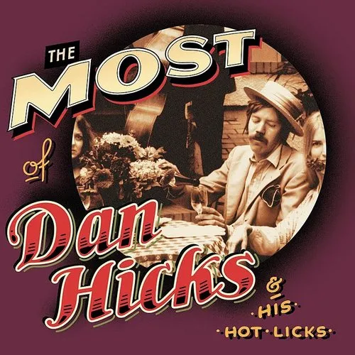 Most Of Dan Hicks & His Hot Licks