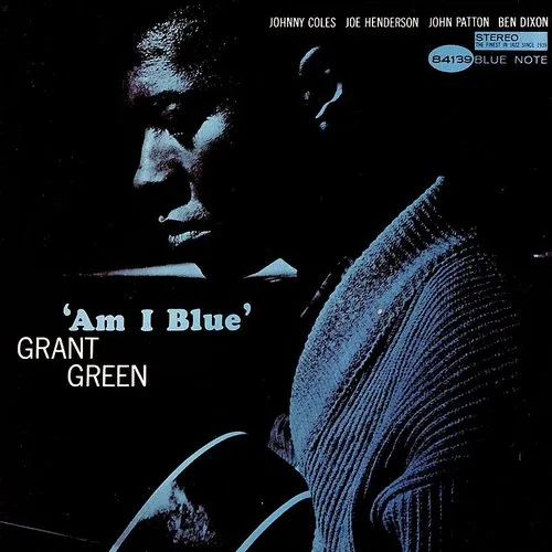 Grant Green - Am I Blue [Remastered]