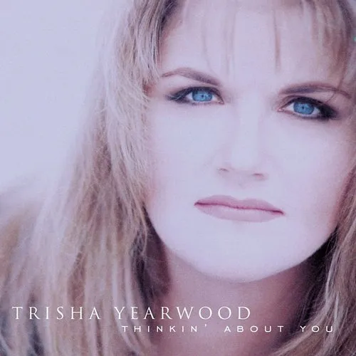Trisha Yearwood - Thinkin About You