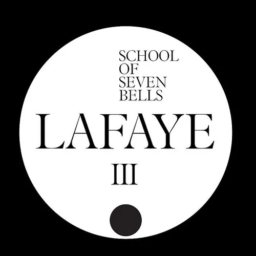 School Of Seven Bells - Lafaye [Import]