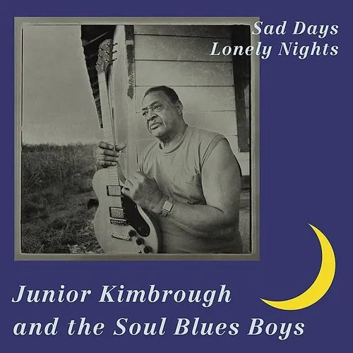Junior Kimbrough - Sad Days Lonely Nights (Can)