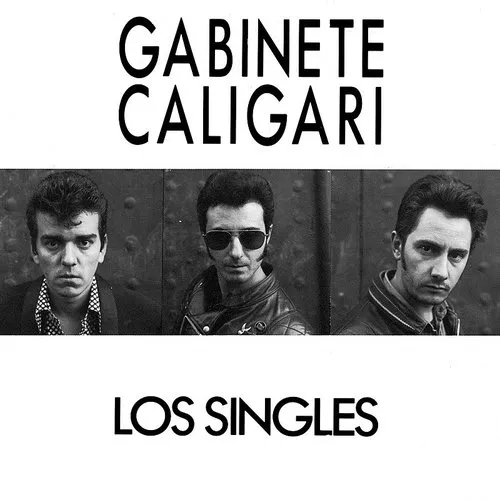 Gabinete Caligari - Los Singles