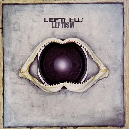Leftfield - Leftism