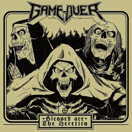 Game Over - Blessed Are The Heretics