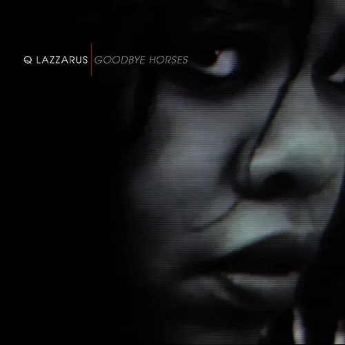 Q Lazzarus - Goodbye Horses
