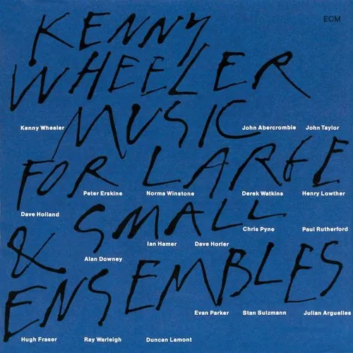 Kenny Wheeler - Music for Large & Small Ensemb