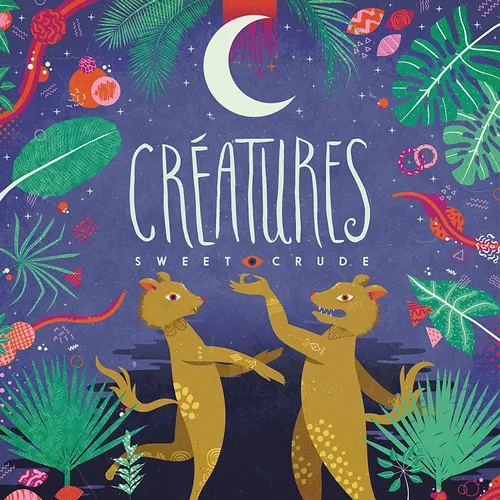 Sweet Crude - Creatures vinyl record cover