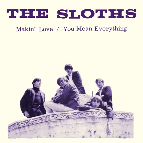 The Sloths - "Makin Love"/"You Mean Everything To Me"