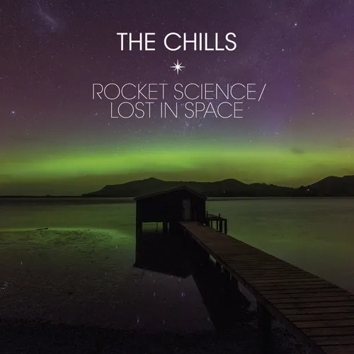 The Chills - Rocket Science / Lost In Space [Vinyl Single]