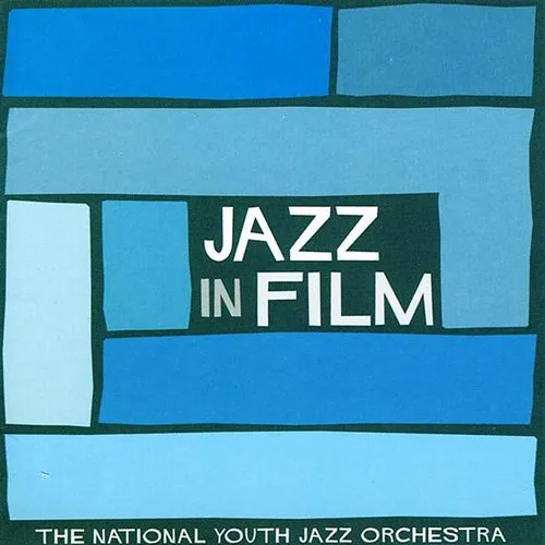 National Youth Jazz Orchestra - Jazz in Film *