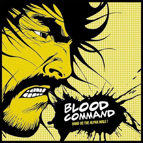 Blood Command - Hand Us The Alpha Male