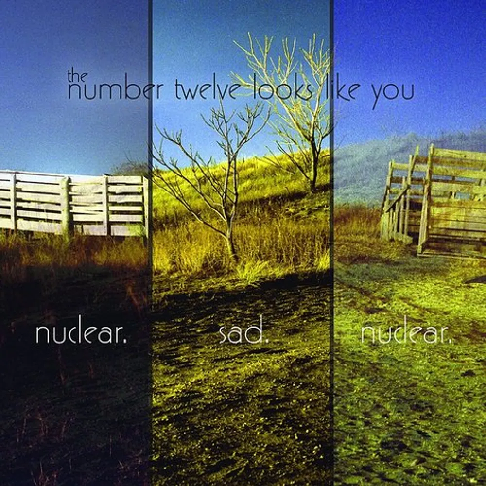 The Number Twelve Looks Like You - Nuclear. Sad. Nuclear.