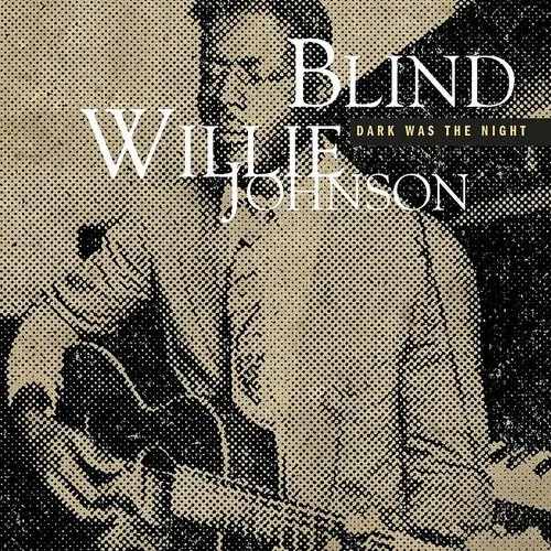 Blind Willie Johnson - Dark Was The Night vinyl record cover