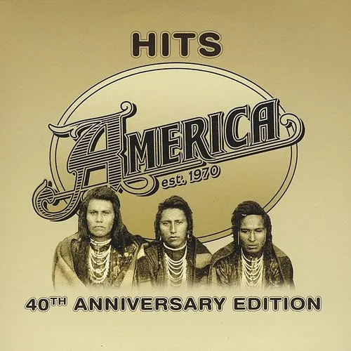 America - Hits (50th Anniversary Edition)