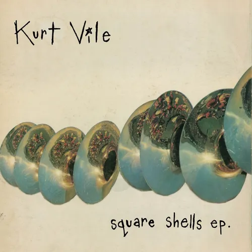 Kurt Vile - Square Shells Ep