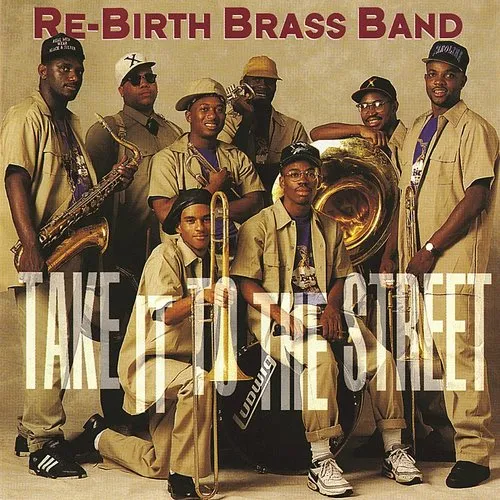 Rebirth Brass Band - Take It to the Street