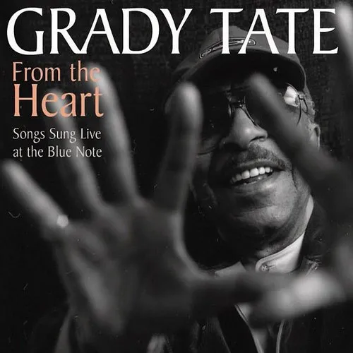 Grady Tate - From The Heart: Songs Sung Live At The Blue Note