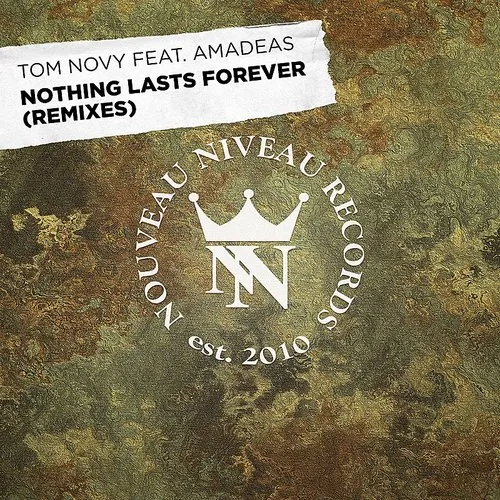 Tom Novy - Nothing Lasts Forever (Remixes)