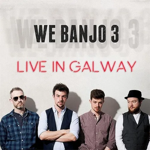 We Banjo 3 Live in Galway
