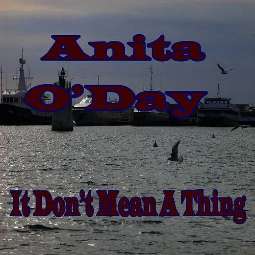 Anita O'Day - It Don't Mean A Thing (If It Ain't Got That Swing)