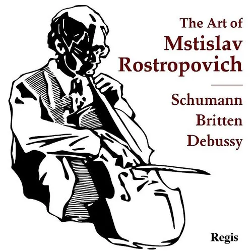 Rostropovich / Britten - Art Of Rostropovich