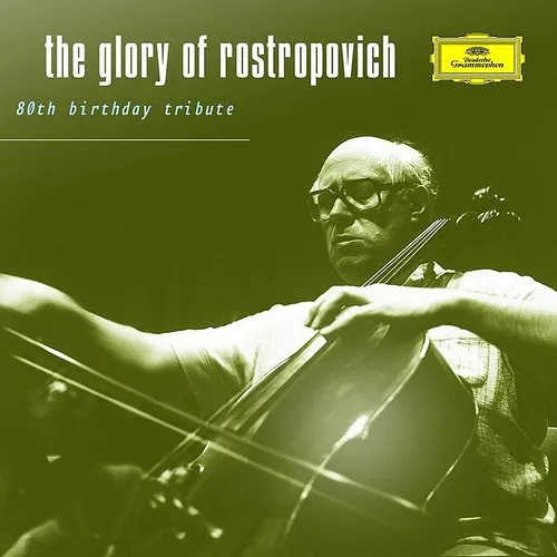 Glory of Rostropovich: 20th Birthday Tribute