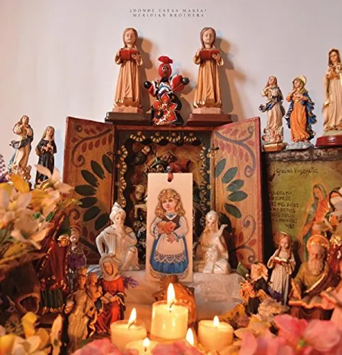 Meridian Brothers - Donde Estas Maria vinyl record cover