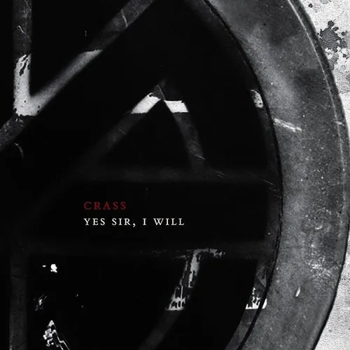 Crass - Yes Sir I Will
