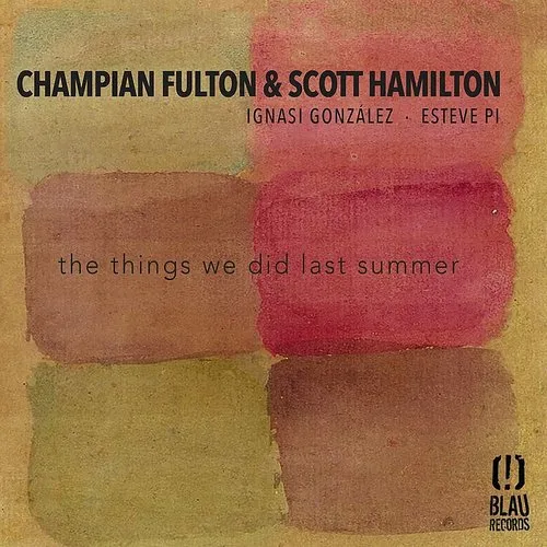 Things We Did Last Summer W/ Champian Fulton
