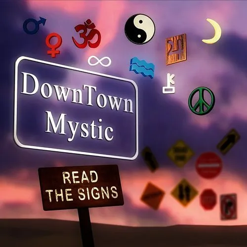 Downtown Mystic - Read The Signs