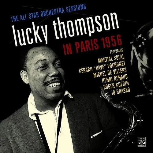 Lucky Thompson - Lucky Thompson In Paris 1956. The All Star