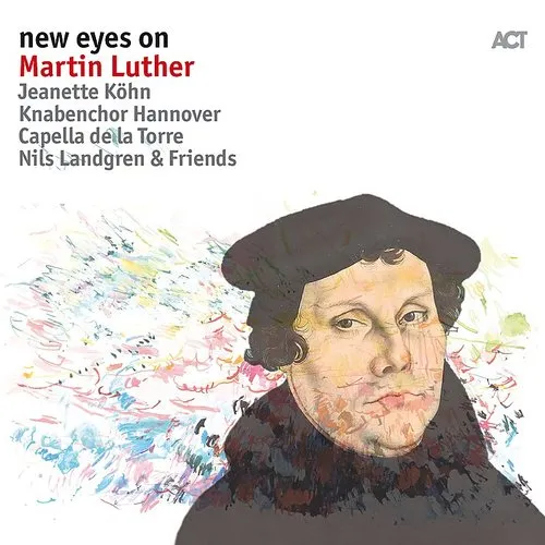 Nils Landgren - New Eyes On Martin Luther (Aus)