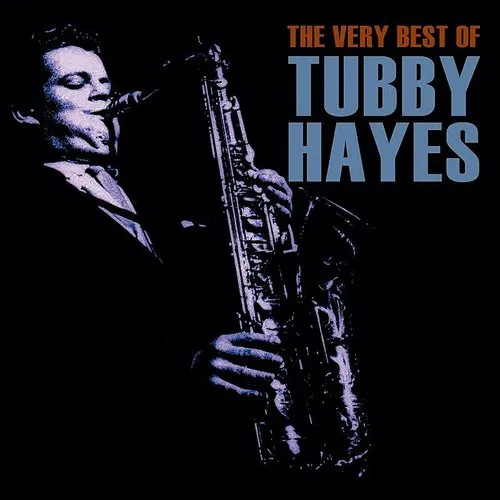 Very Best of Tubby Hayes