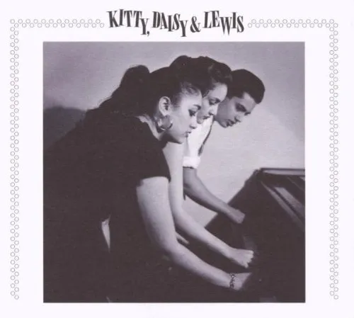 Kitty, Daisy & Lewis - Kitty / Daisy / Lewis