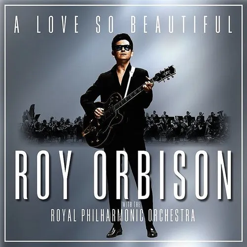 Roy Orbison A Love So Beautiful: Roy Orbison & The Royal -  www.instituteonholisticwealth.com