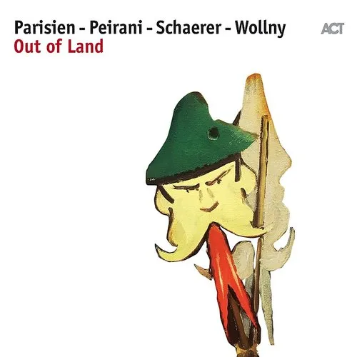 Parisien, Peirani, Schaerer, Wollny: Out of Land