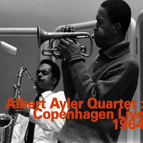 Albert Ayler Quartet: Copenhagen Live 1964