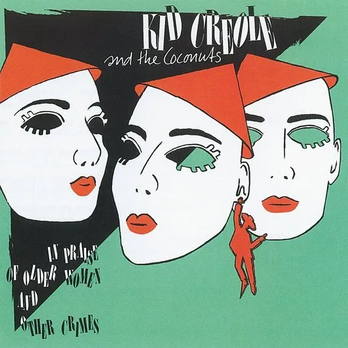 Kid Creole & The Coconuts - In Praise of Older Women and Other Crimes